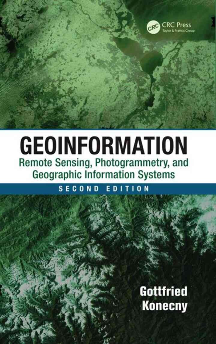 Geoinformation Remote Sensing, Photogrammetry and Geographic Information Systems, Second Edition