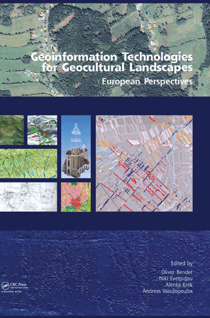 Geoinformation Technologies for Geo-Cultural Landscapes: European Perspectives, 1st Edition