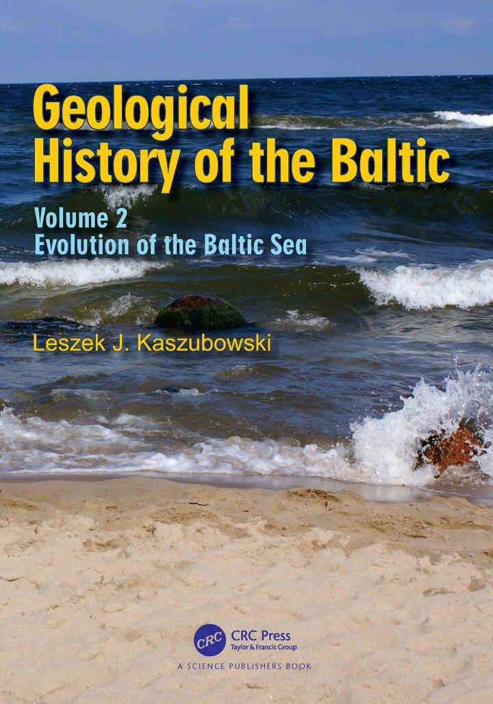 Geological History of the Baltic: Volume 2: Evolution of the Baltic Sea, 1st Edition