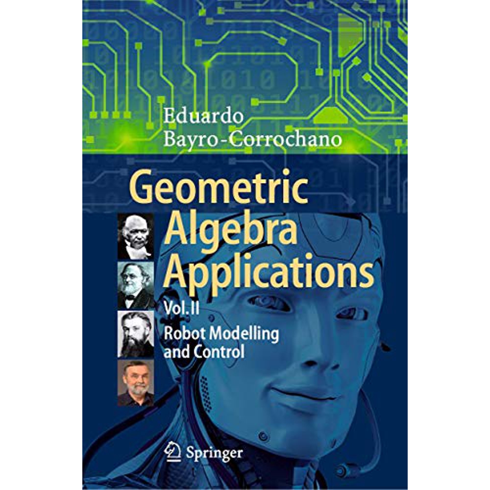 Geometric Algebra Applications Vol. II: Robot Modelling and Control