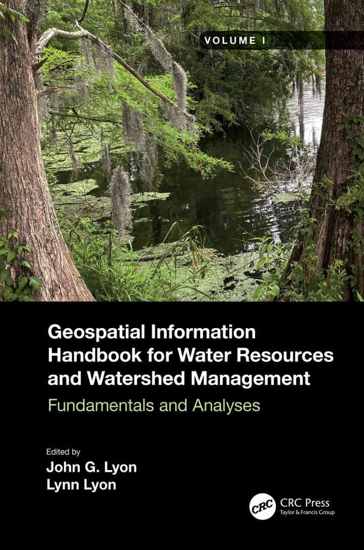 Geospatial Information Handbook for Water Resources and Watershed Management, Volume I: Fundamentals and Analyses, 1st Edition