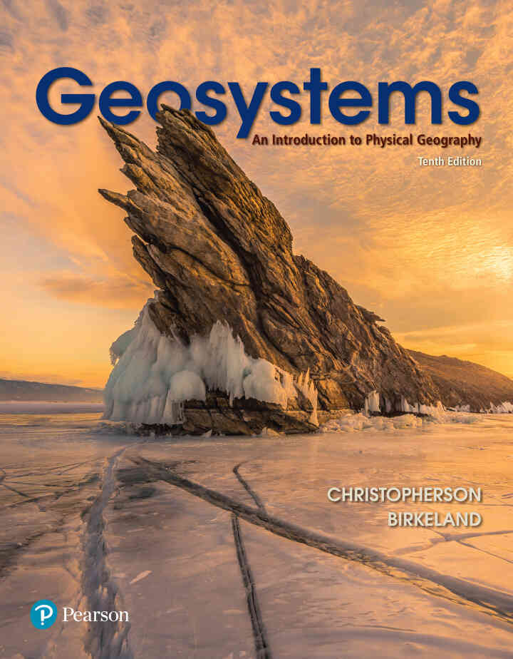 Geosystems: An Introduction to Physical Geography, 10th Edition
