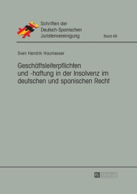 Gesch�ftsleiterpflichten und -haftung in der Insolvenz im deutschen und spanischen Recht