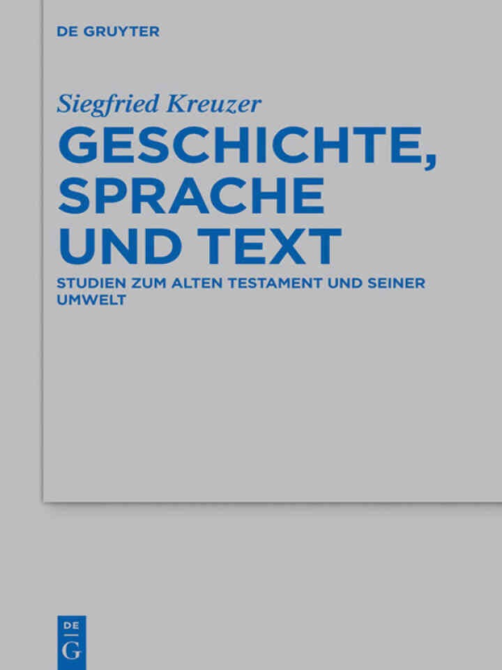 Geschichte, Sprache und Text: Studien zum Alten Testament und seiner Umwelt, 1st Edition
