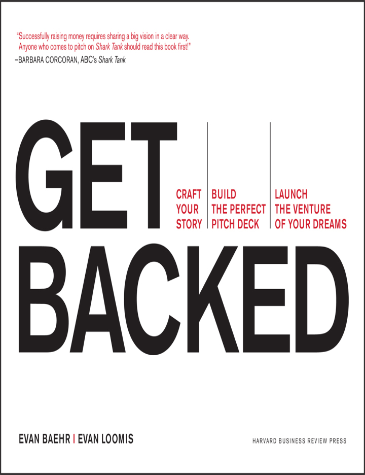 Get Backed: Craft Your Story, Build the Perfect Pitch Deck, and Launch the Venture of Your Dreams