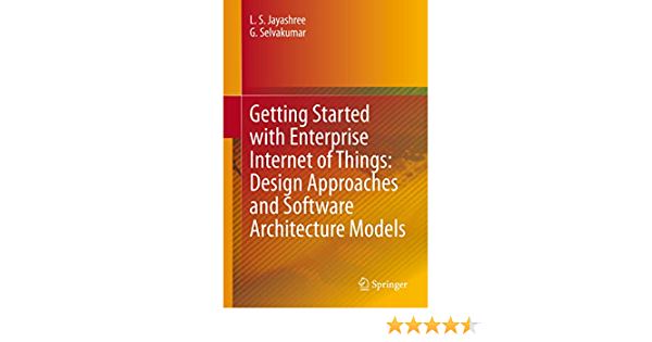 Getting Started with Enterprise Internet of Things: Design Approaches and Software Architecture Models