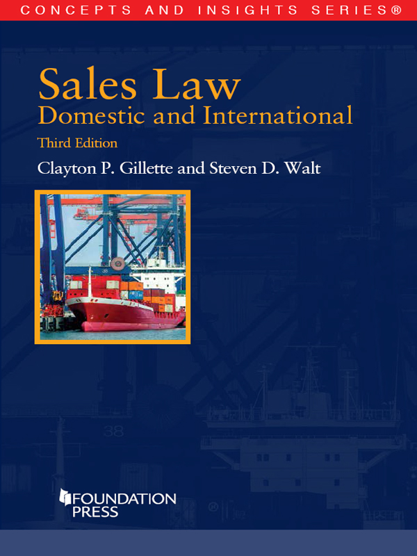 Gillette and Walt's Sales Law Domestic and International 3d (Concepts and Insights Series)