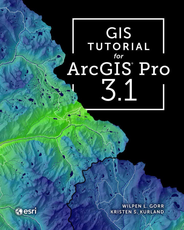 GIS Tutorial for ArcGIS Pro 3.1Newer Edition Available, 5th Edition