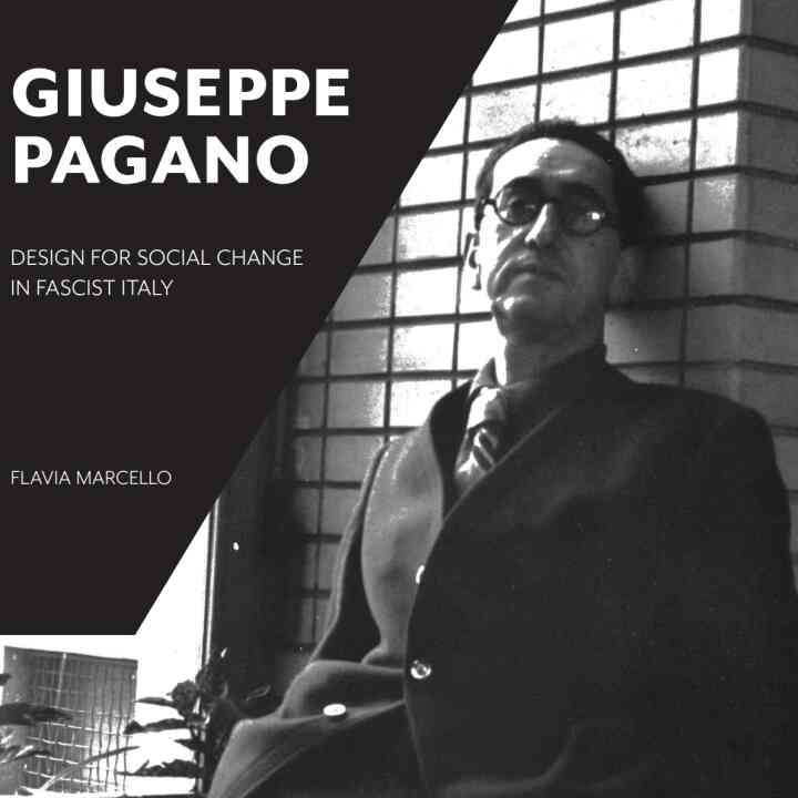 Giuseppe Pagano: Design for Social Change in Fascist Italy