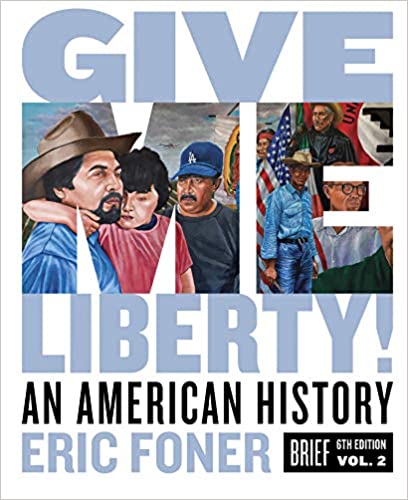 Give Me Liberty!: An American History (Brief Sixth Edition) (Vol. Volume Two)