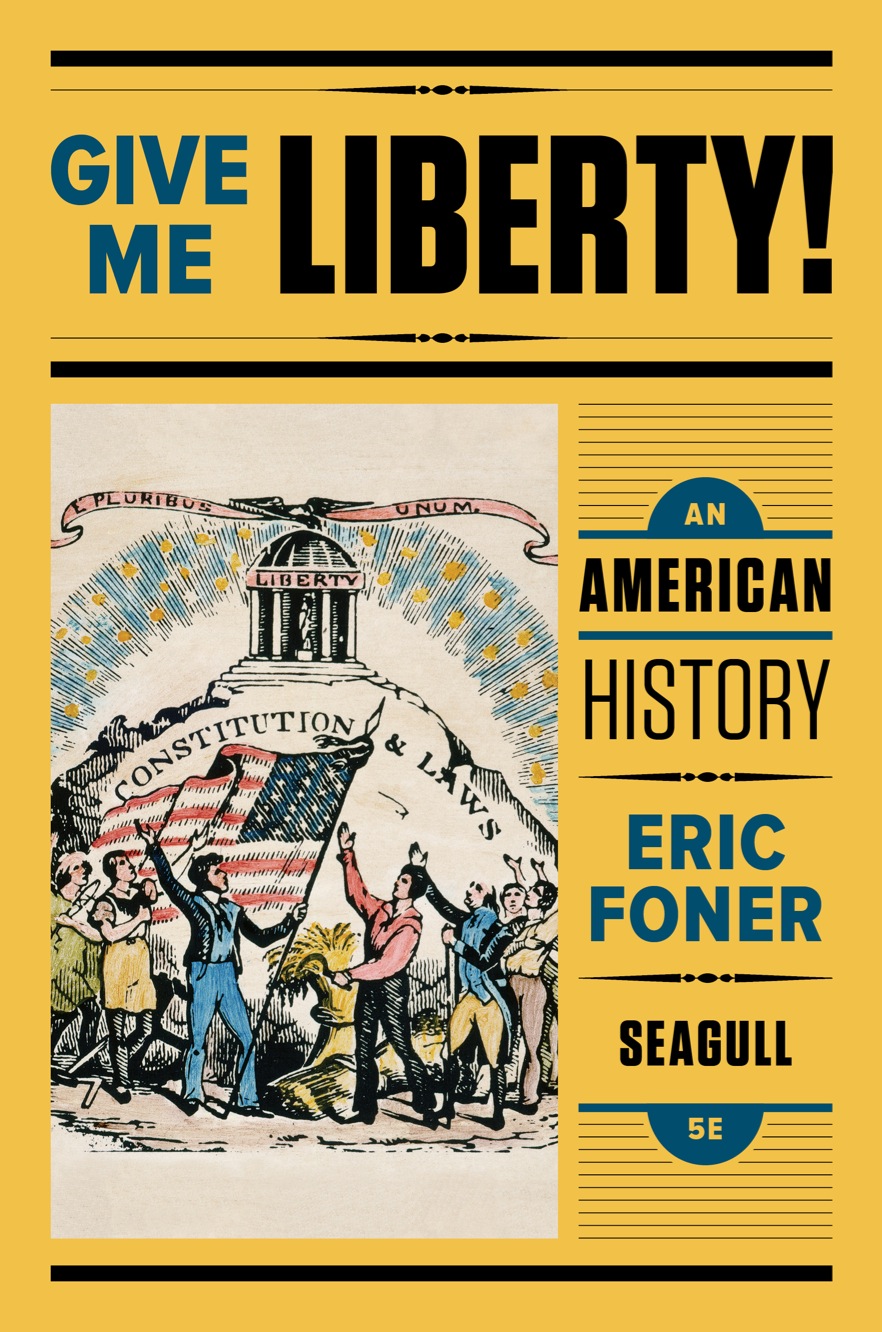 Give Me Liberty!: An American History (Seagull Fifth Edition) (Vol. One-Volume)