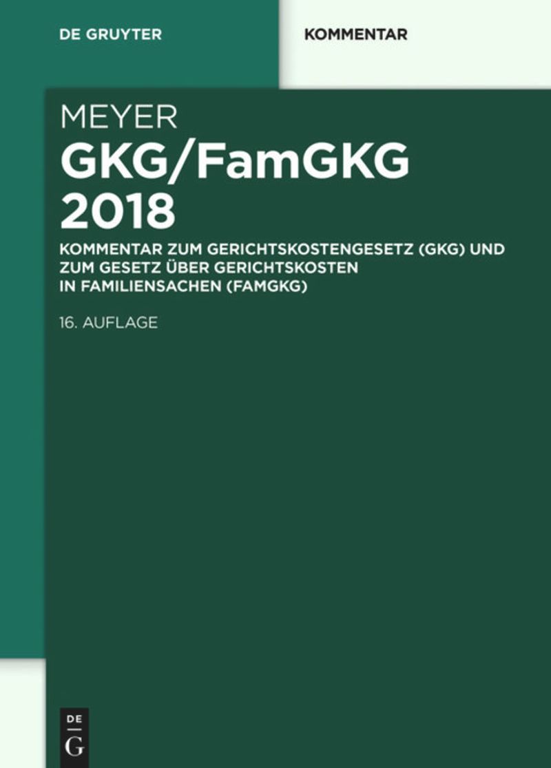 GKG/FamGKG 2018: Kommentar zum Gerichtskostengesetz (GKG) und zum Gesetz �ber Gerichtskosten in Familiensachen (FamGKG)