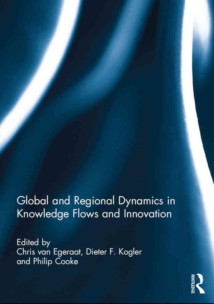 Global and Regional Dynamics in Knowledge Flows and Innovation, 1st Edition
