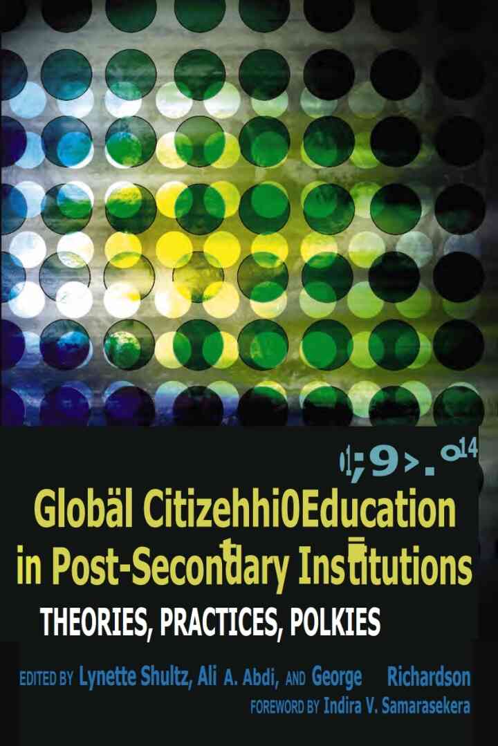Global Citizenship Education in Post-Secondary Institutions: Theories Practices Policies- Foreword by Indira V. Samarasekera
