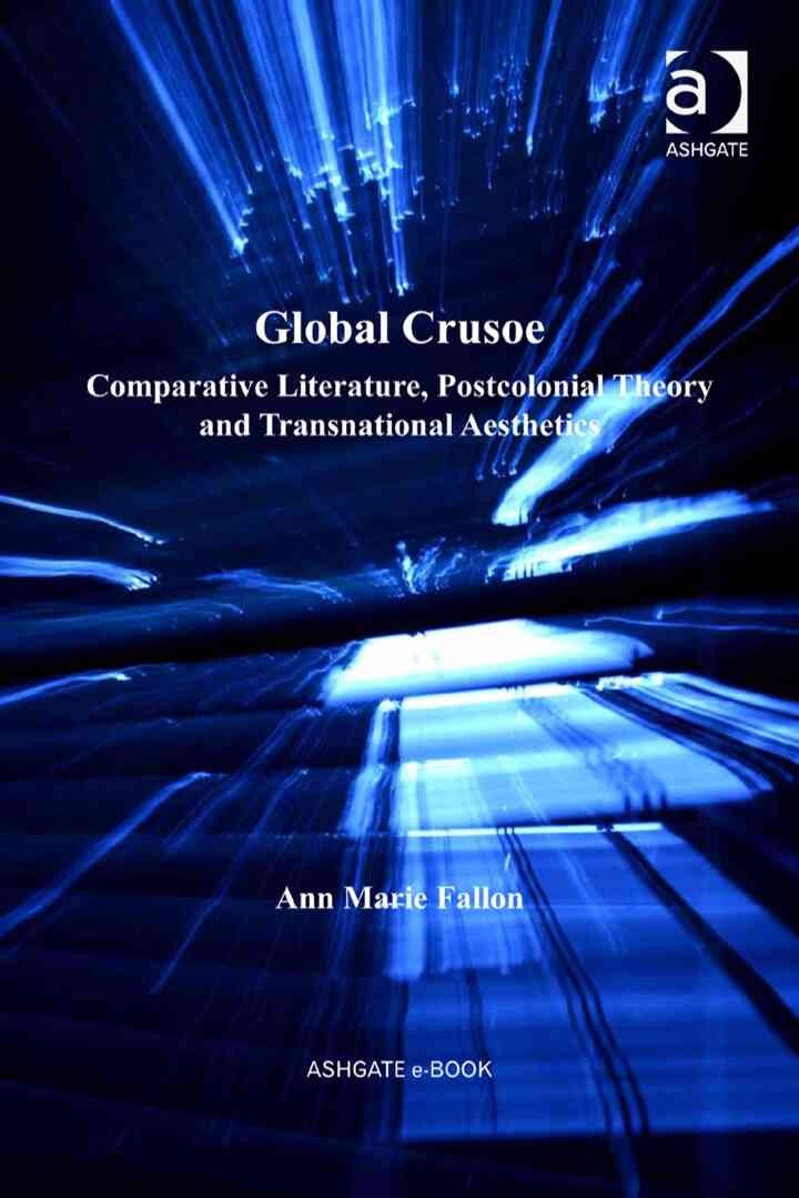 Global Crusoe: Comparative Literature, Postcolonial Theory and Transnational Aesthetics