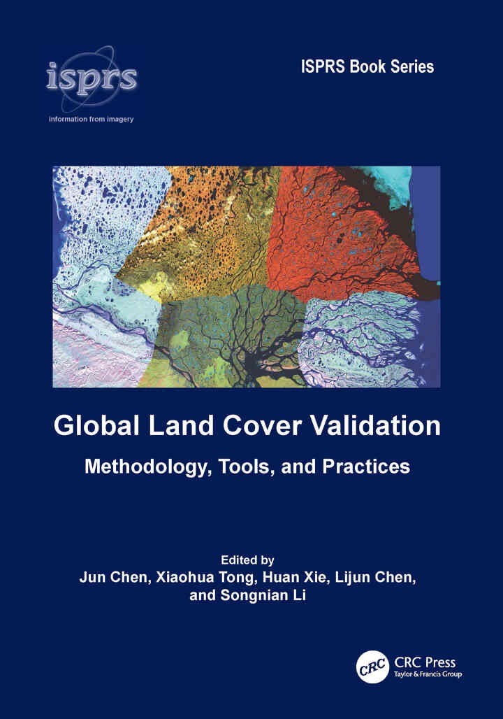 Global Land Cover Validation: Methodology, Tools, and Practices, 1st Edition