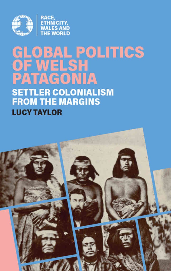 Global Politics of Welsh Patagonia: Settler Colonialism from the Margins, 1st Edition