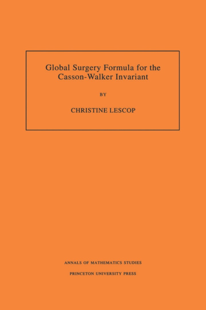 Global Surgery Formula for the Casson-Walker Invariant. (AM-140), Volume 140