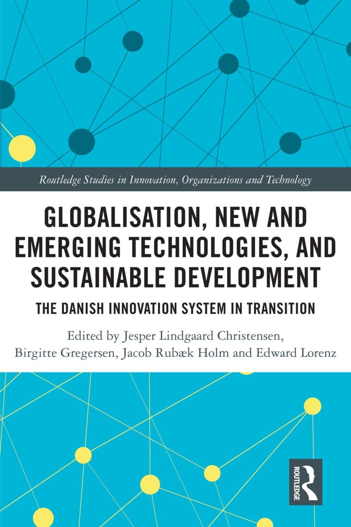 Globalisation New and Emerging Technologies and Sustainable Development: The Danish Innovation System in Transition