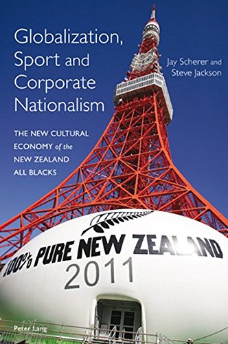 Globalization Sport and Corporate Nationalism: The New Cultural Economy of the New Zealand All Blacks