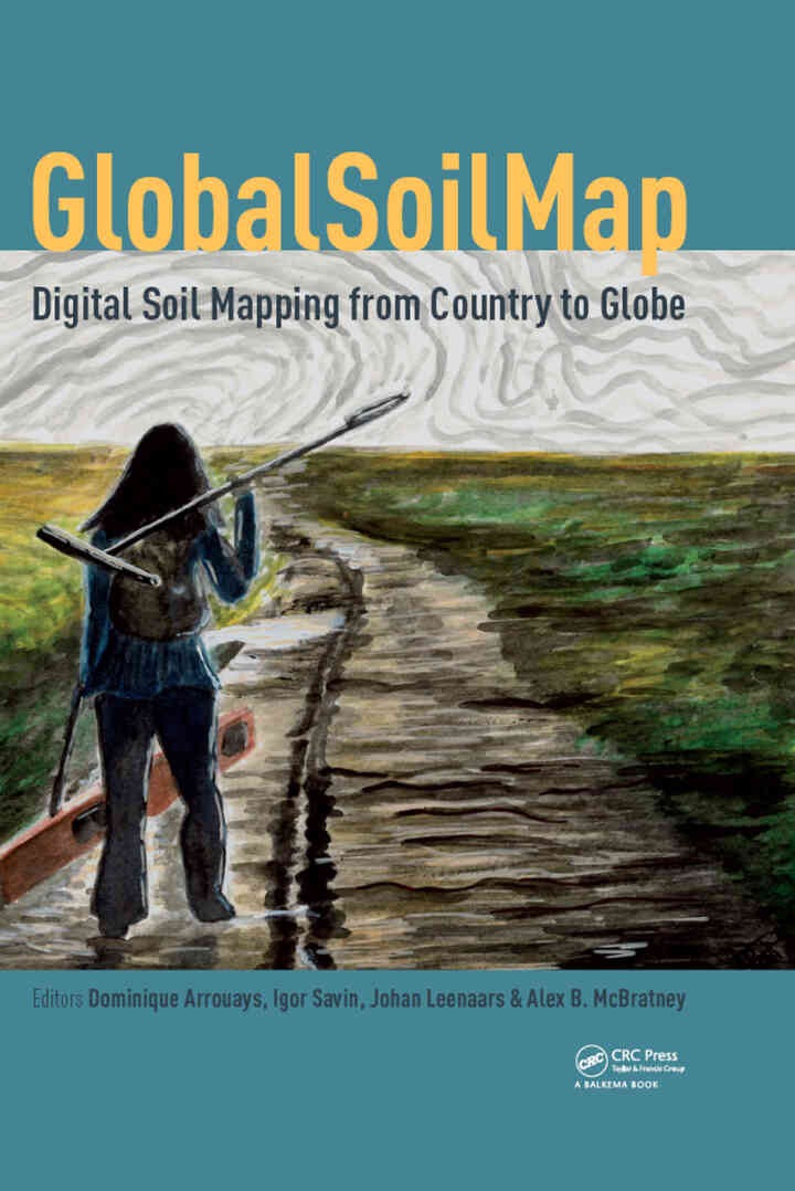 GlobalSoilMap - Digital Soil Mapping from Country to Globe: Proceedings of the Global Soil Map 2017 Conference, July 4-6, 2017, Moscow, Russia, 1st Edition