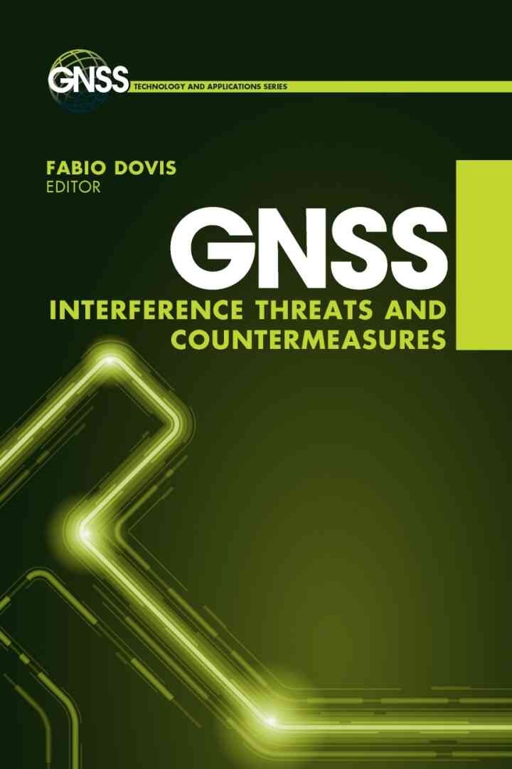 GNSS Interference Threats and Countermeasures, 1st Edition