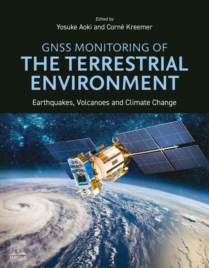 GNSS Monitoring of the Terrestrial Environment: Earthquakes, Volcanoes and Climate Change, 1st Edition