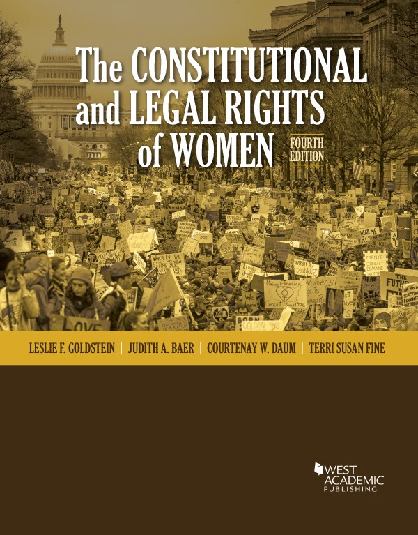 Goldstein, Baer, Daum, and Fine's The Constitutional and Legal Rights of Women, 4th Edition