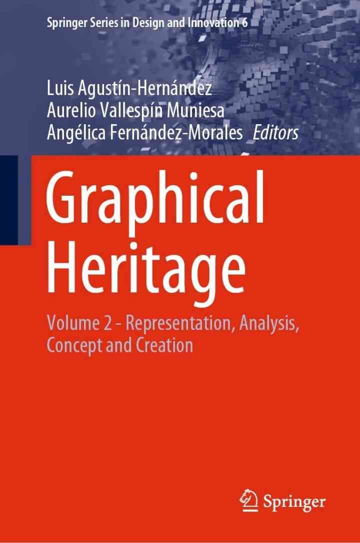 Graphical Heritage: Volume 2 - Representation, Analysis, Concept and Creation