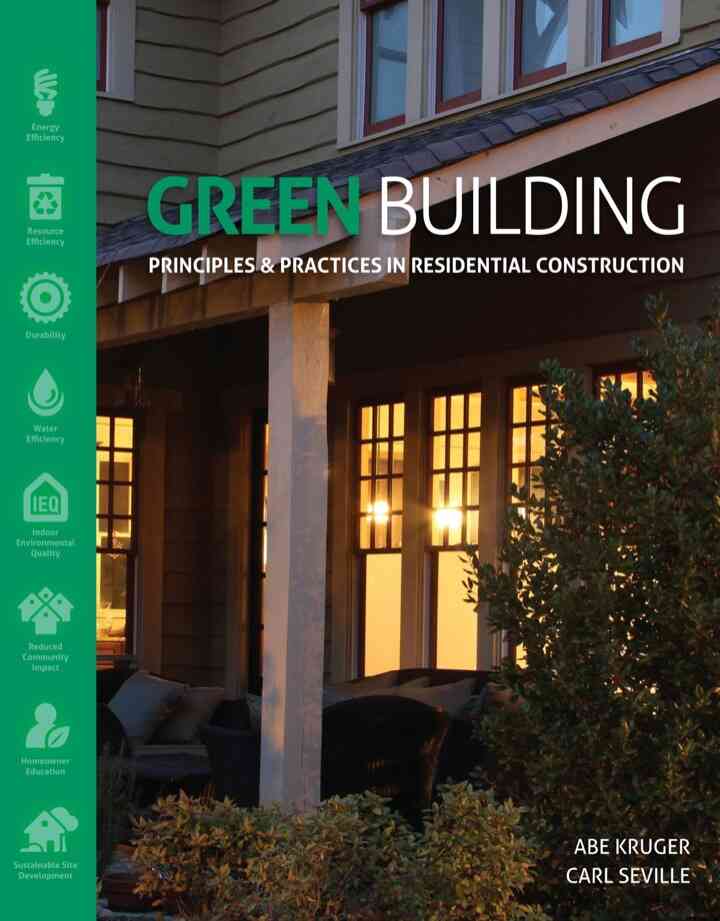 Green Building: Principles and Practices in Residential Construction 1st Edition
