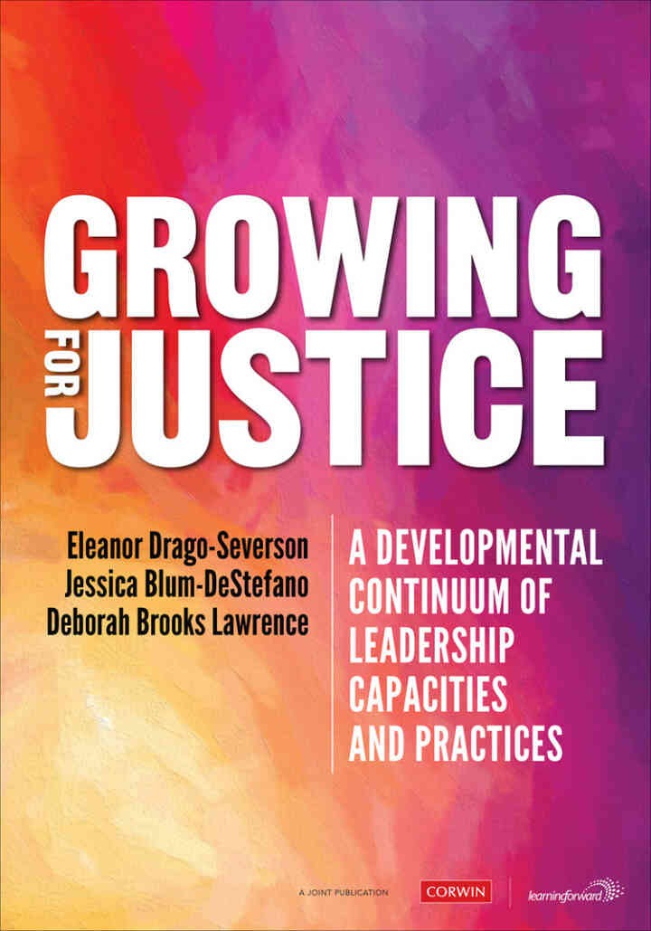 Growing for Justice: A Developmental Continuum of Leadership Capacities and Practices, 1st Edition