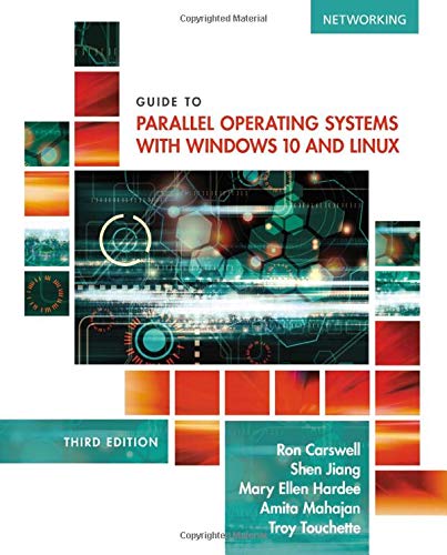 Guide to Parallel Operating Systems with Windows 10 and Linux 3-edition
