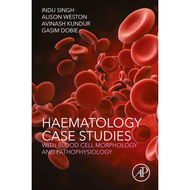 Haematology Case Studies with Blood Cell Morphology and Pathophysiology