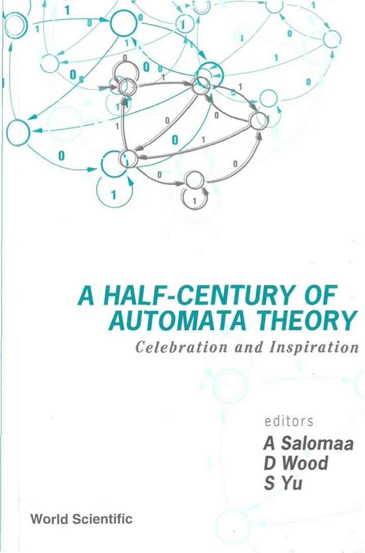 HALF-CENTURY OF AUTOMATA THEORY,A: Celebration and Inspiration