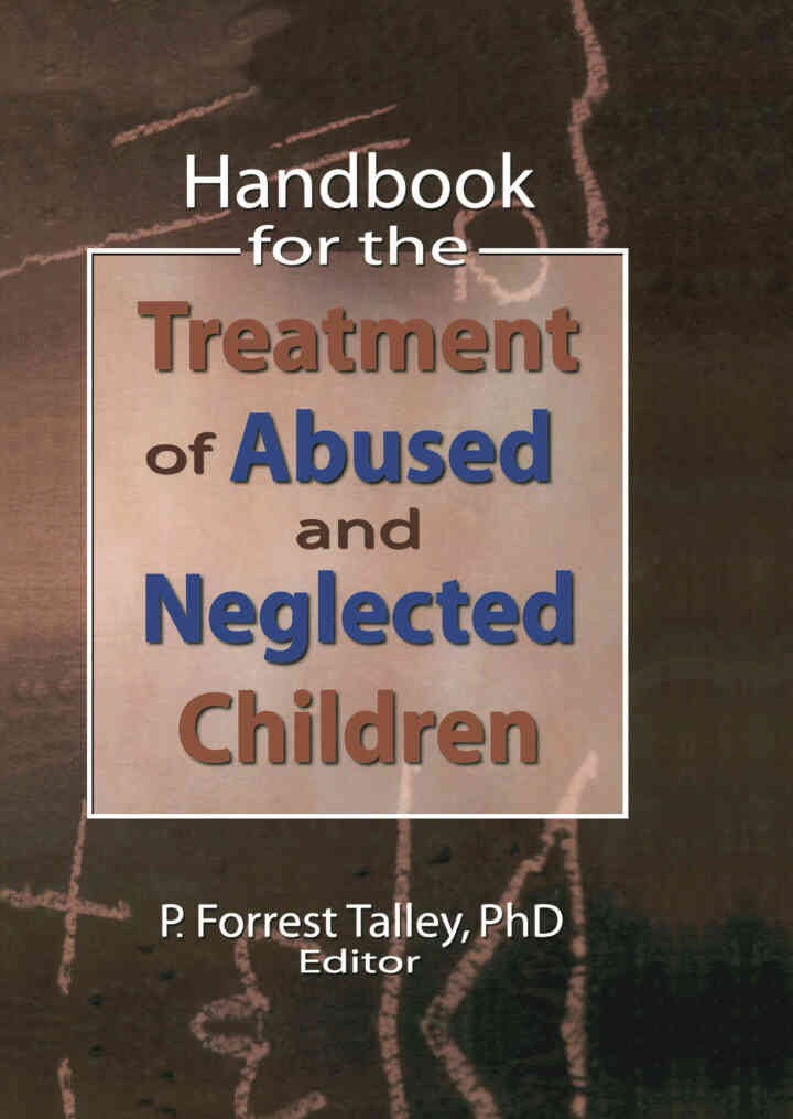 Handbook for the Treatment of Abused and Neglected Children, 1st Edition