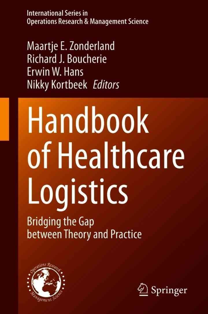 Handbook of Healthcare Logistics: Bridging the Gap between Theory and Practice