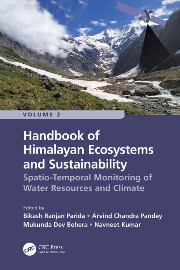Handbook of Himalayan Ecosystems and Sustainability, Volume 2: Spatio-Temporal Monitoring of Water Resources and Climate, 1st Edition