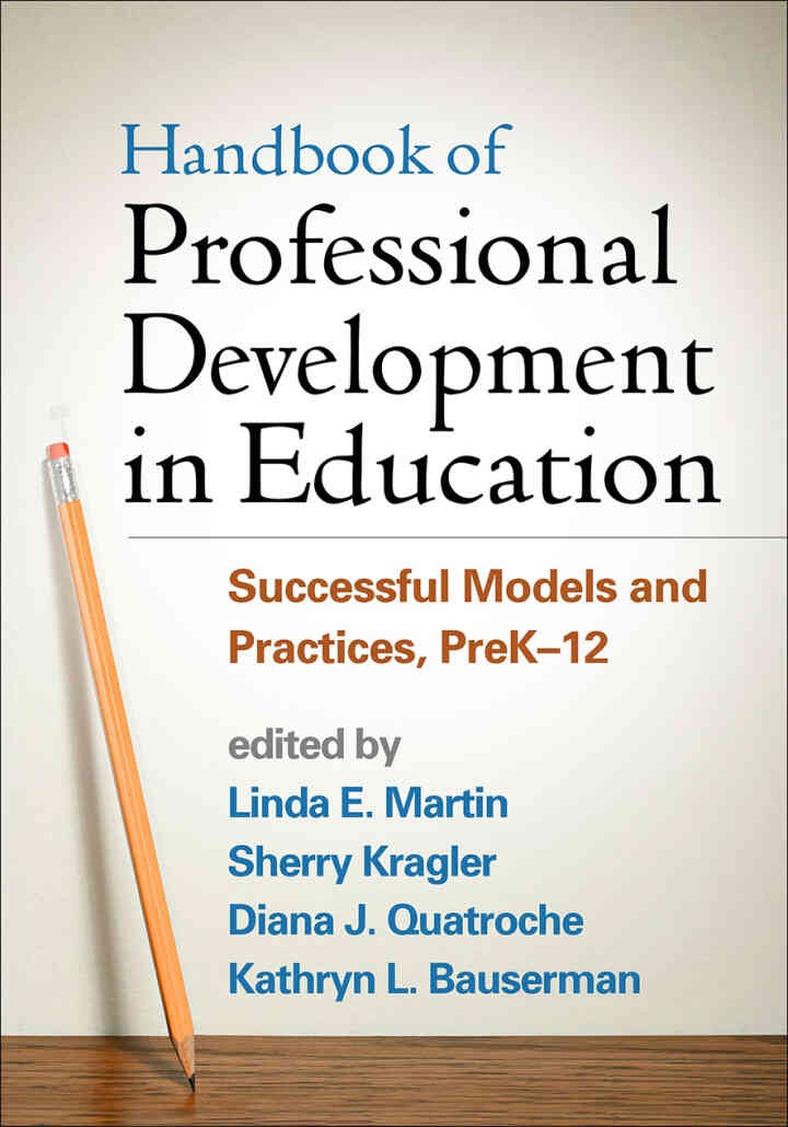 Handbook of Professional Development in Education: Successful Models and Practices, PreK-12