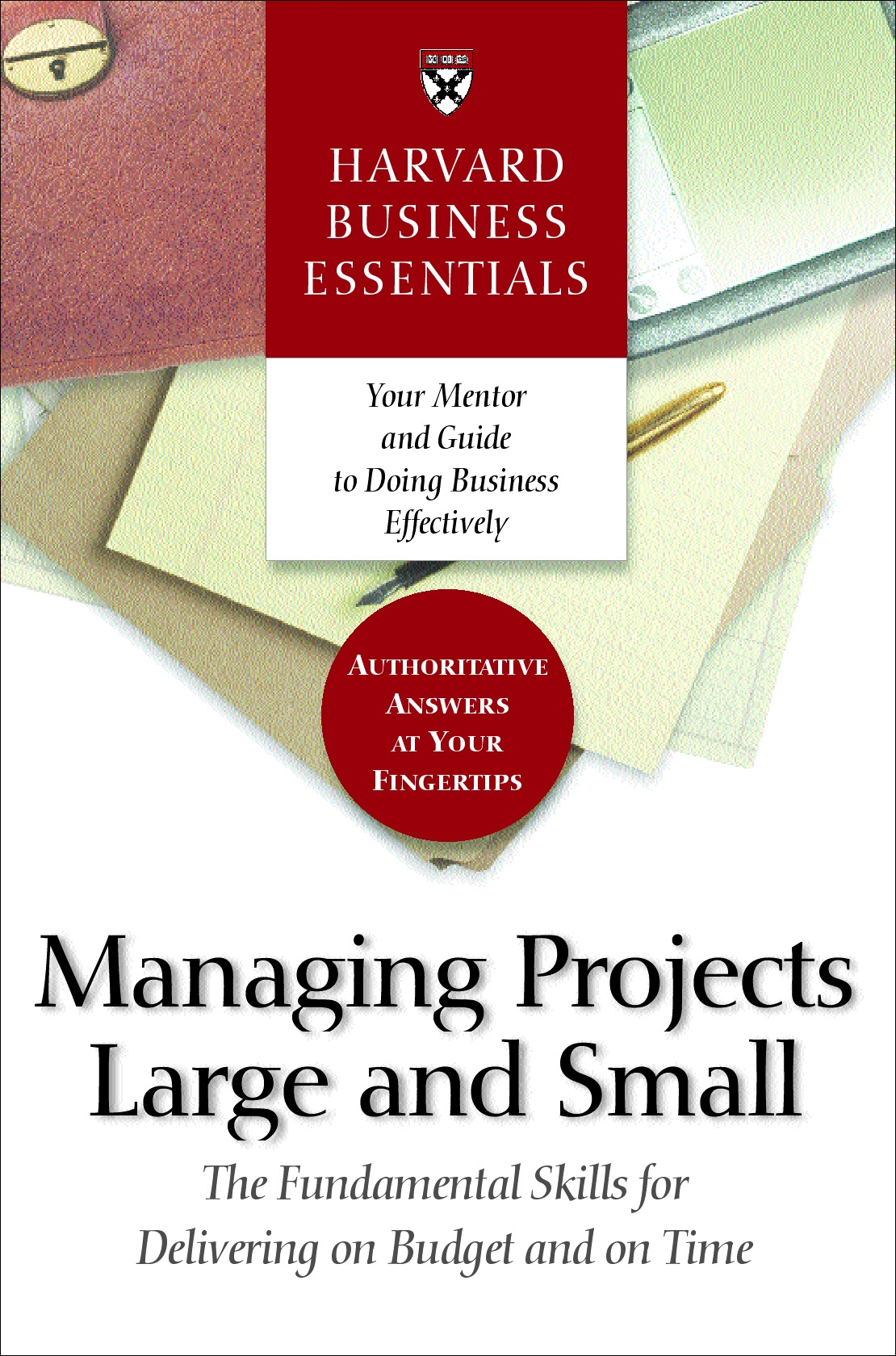 Harvard Business Essentials Managing Projects Large and Small
