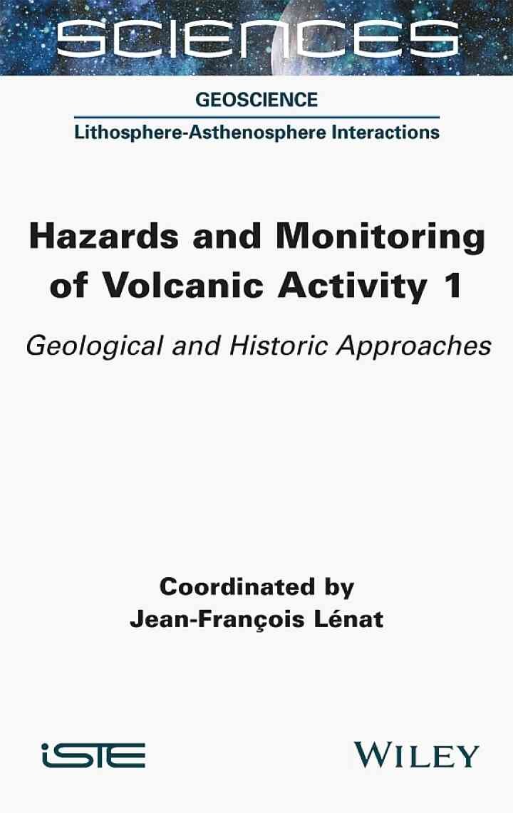 Hazards and Monitoring of Volcanic Activity: Geological and Historic Approaches, 1st Edition