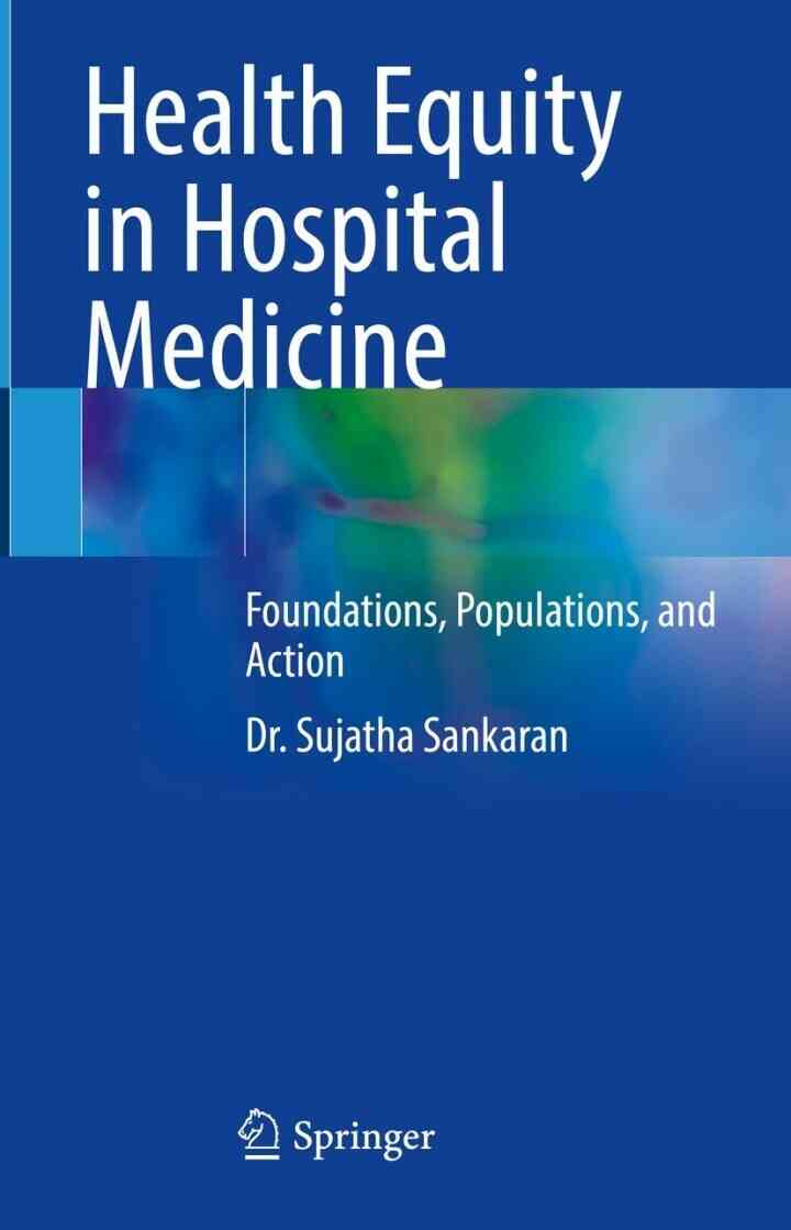 Health Equity in Hospital Medicine: Foundations Populations and Action