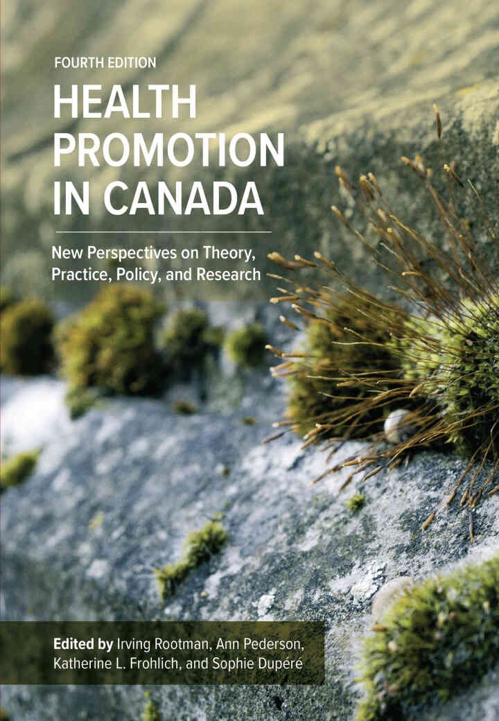 Health Promotion in Canada: New Perspectives on Theory, Practice, Policy, and Research, 4th Edition