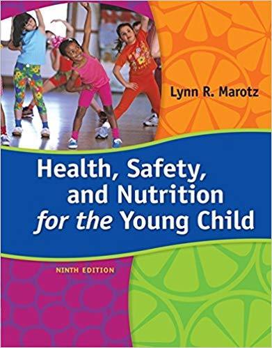 Health, Safety, and Nutrition for the Young Child 9th Edition by Lynn R Marotz