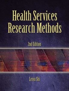 Health Services Research Methods 2nd edition by Leiyu Shi