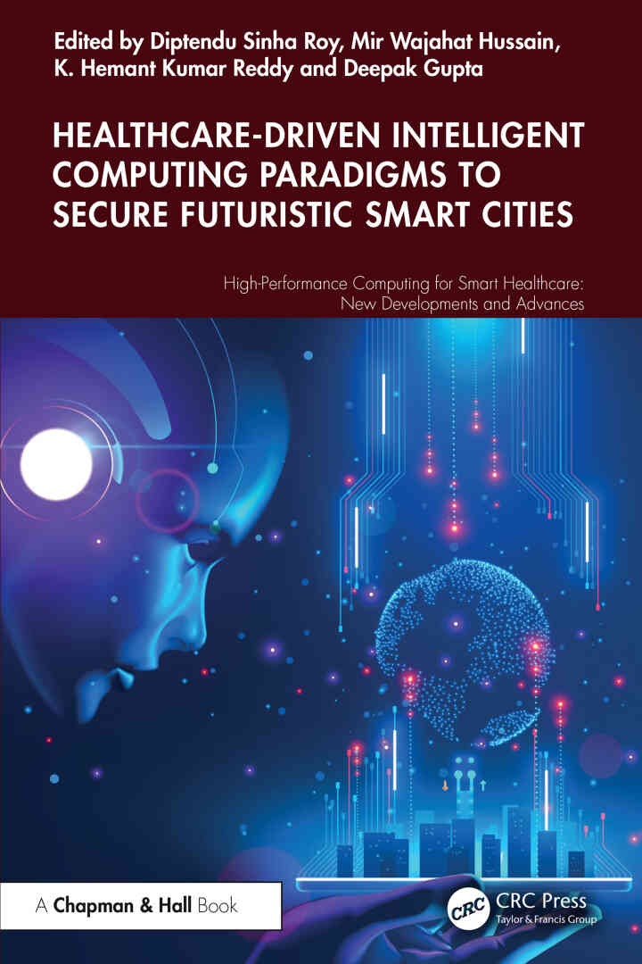 Healthcare-Driven Intelligent Computing Paradigms to Secure Futuristic Smart Cities, 1st Edition