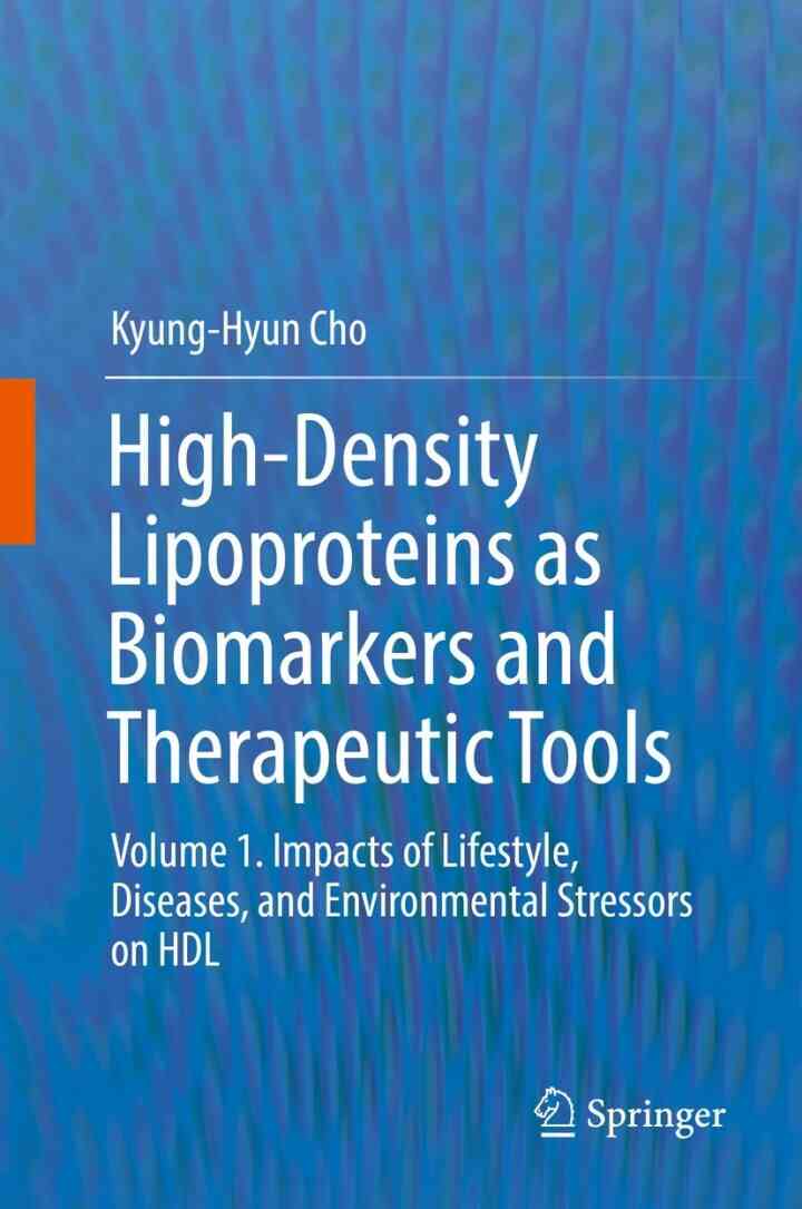High-Density Lipoproteins as Biomarkers and Therapeutic Tools: Volume 1. Impacts of Lifestyle Diseases and Environmental Stressors on HDL