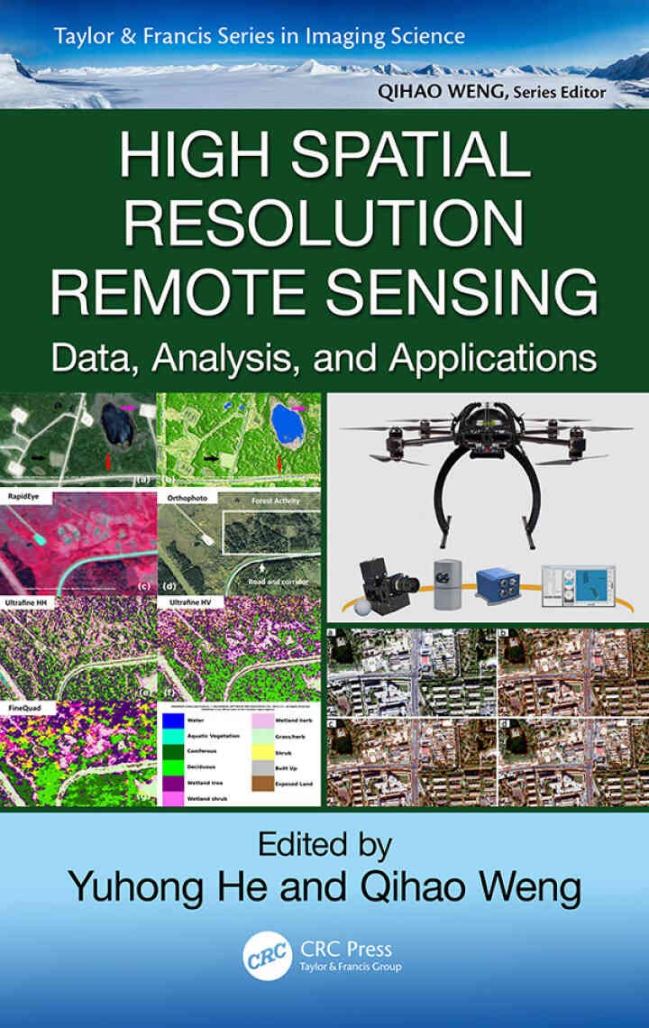 High Spatial Resolution Remote Sensing: Data, Analysis, and Applications, 1st Edition