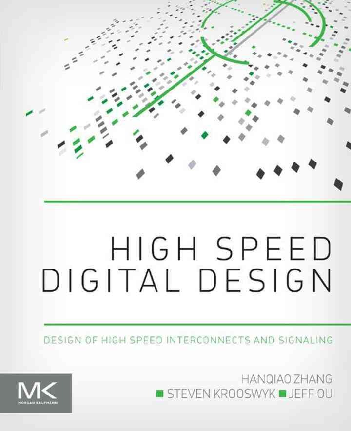 High Speed Digital Design: Design of High Speed Interconnects and Signaling