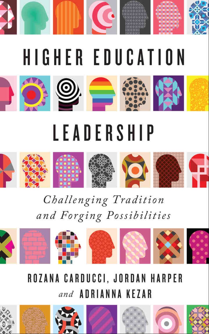 Higher Education Leadership: Challenging Tradition and Forging Possibilities