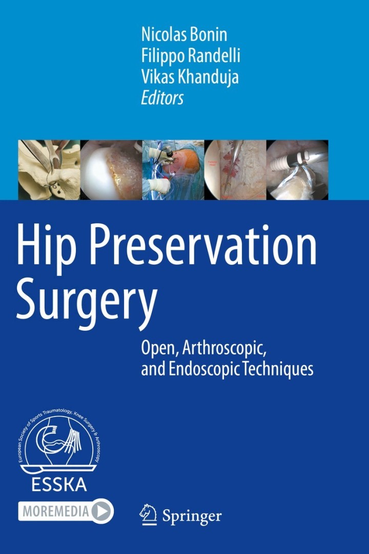 Hip Preservation Surgery: Open Arthroscopic and Endoscopic Techniques